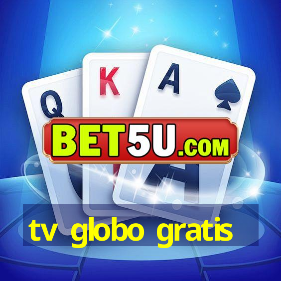 tv globo gratis